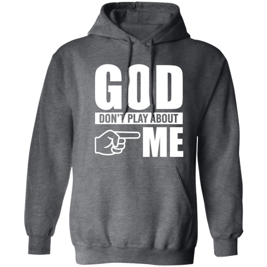 God Don’t Play Hoodie (white letters)